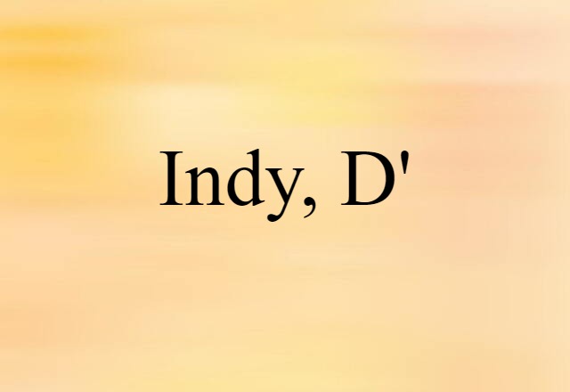 Indy, D' (noun) Definition, Meaning & Examples