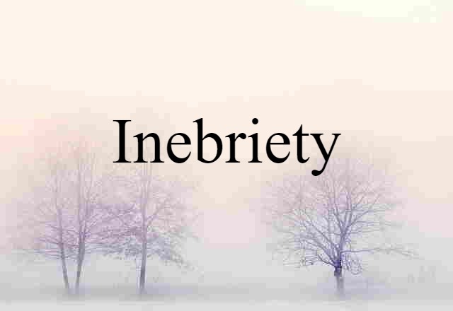 inebriety