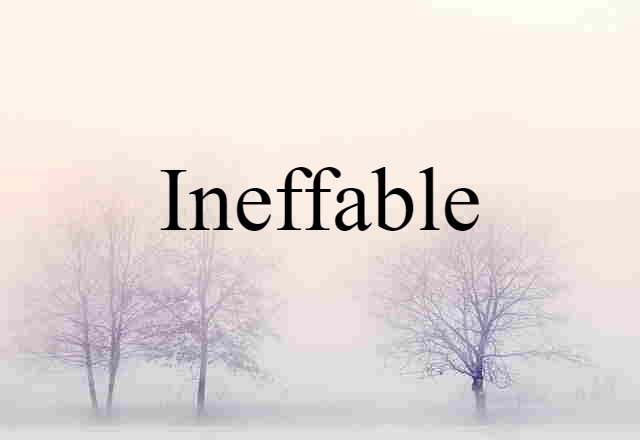 ineffable