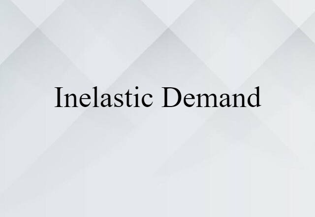 inelastic demand