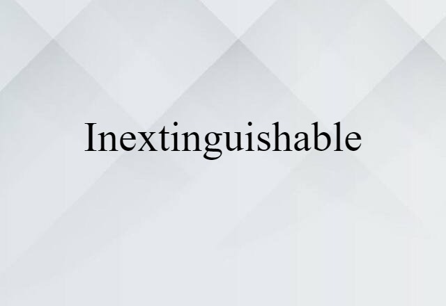 inextinguishable