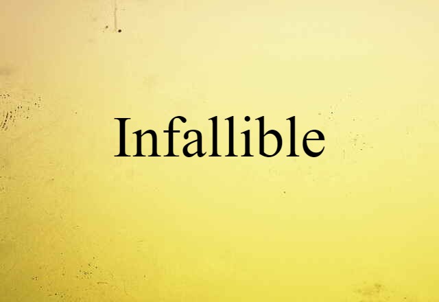 infallible