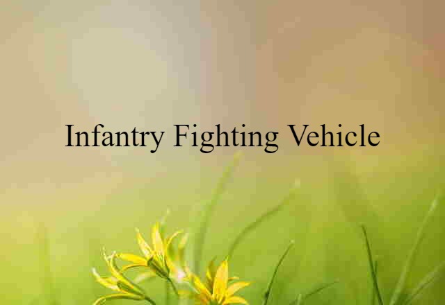 infantry fighting vehicle