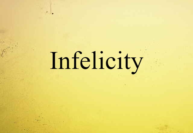 infelicity