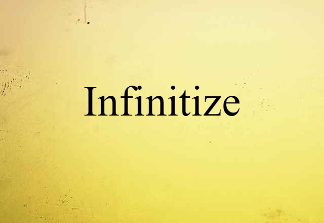 infinitize