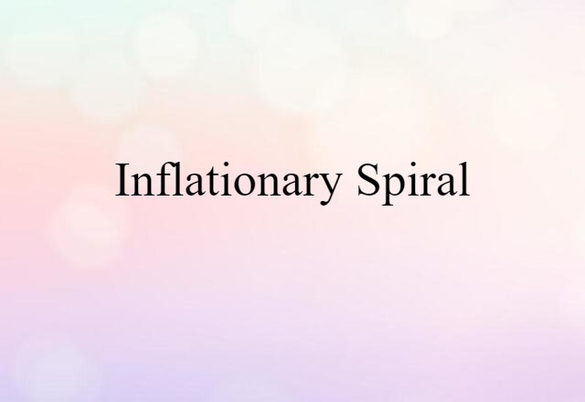 inflationary spiral