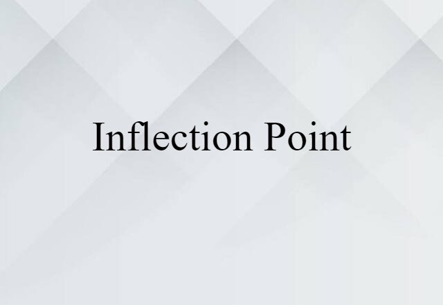 Inflection Point (noun) Definition, Meaning & Examples