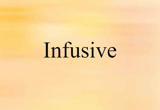 infusive