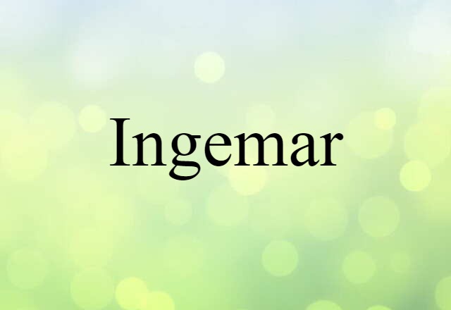 Ingemar (noun) Definition, Meaning & Examples