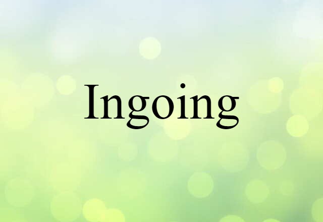 ingoing