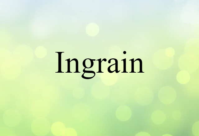 ingrain