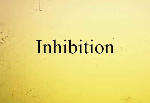 Inhibition (noun) Definition, Meaning & Examples