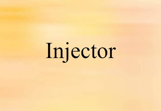 injector