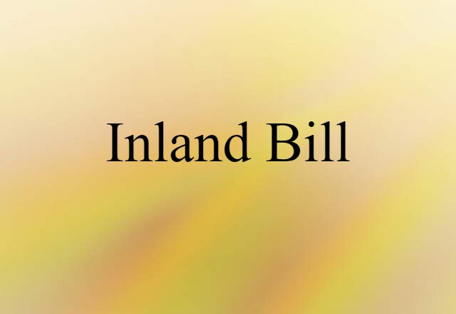 inland bill