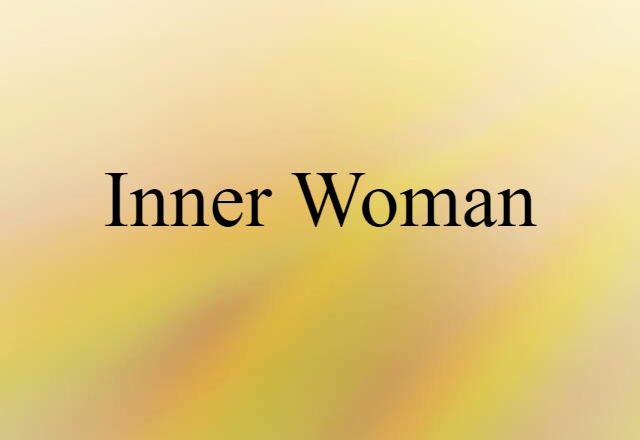 Inner Woman (noun) Definition, Meaning & Examples