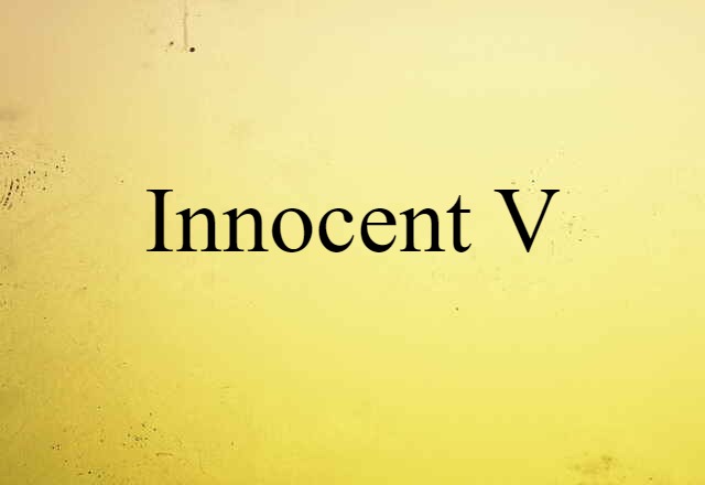 Innocent V (noun) Definition, Meaning & Examples