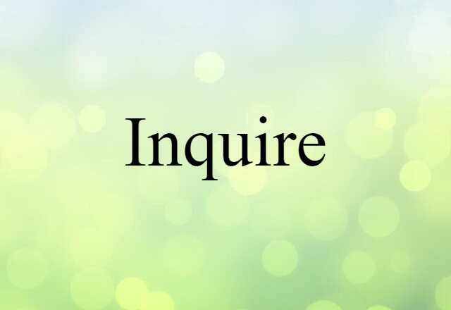 inquire