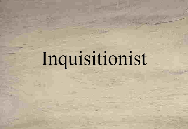 inquisitionist