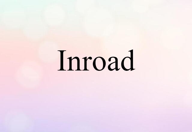 inroad