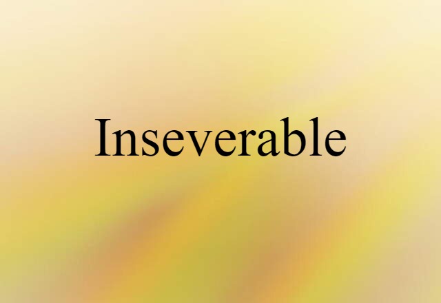 inseverable