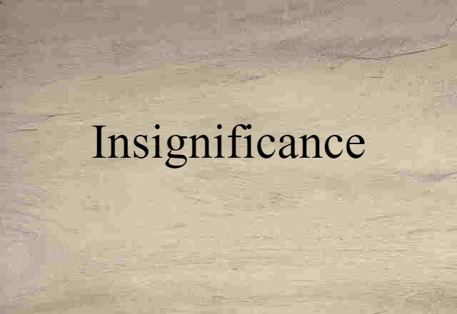 insignificance