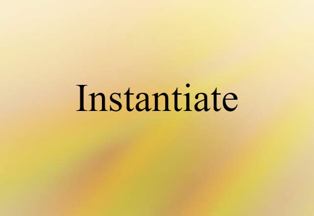 instantiate