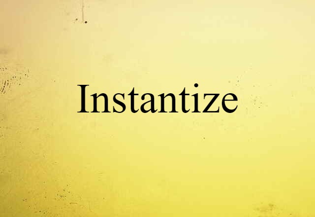 instantize