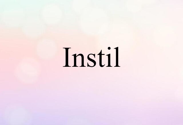 instil