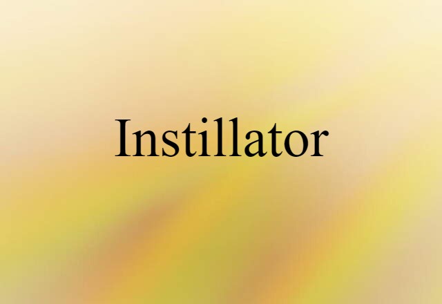 instillator