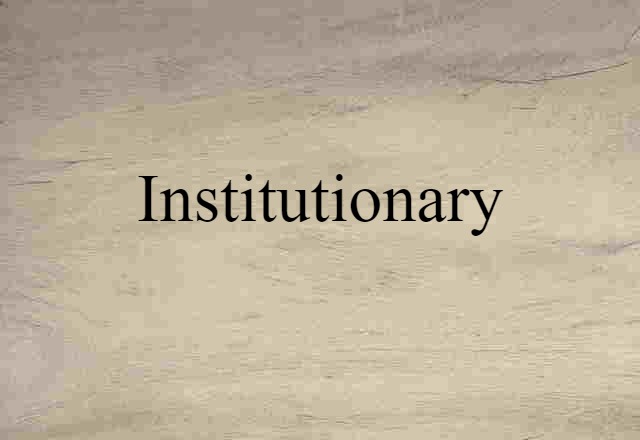 institutionary