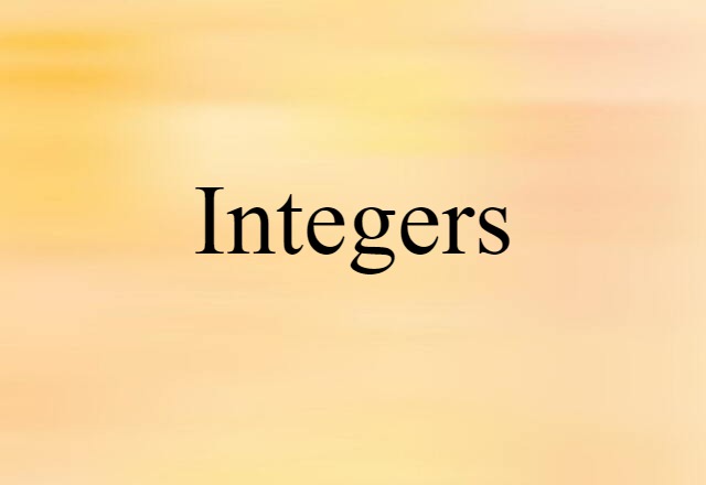 Integers (noun) Definition, Meaning & Examples