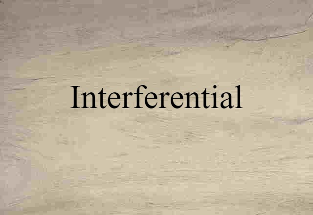 Interferential (noun) Definition, Meaning & Examples