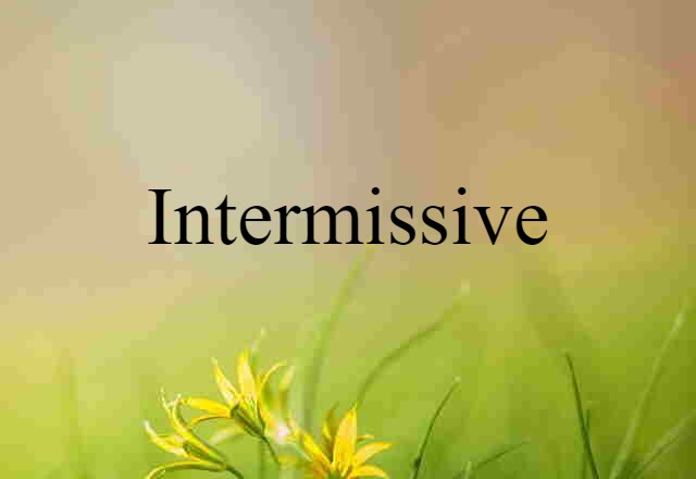 intermissive