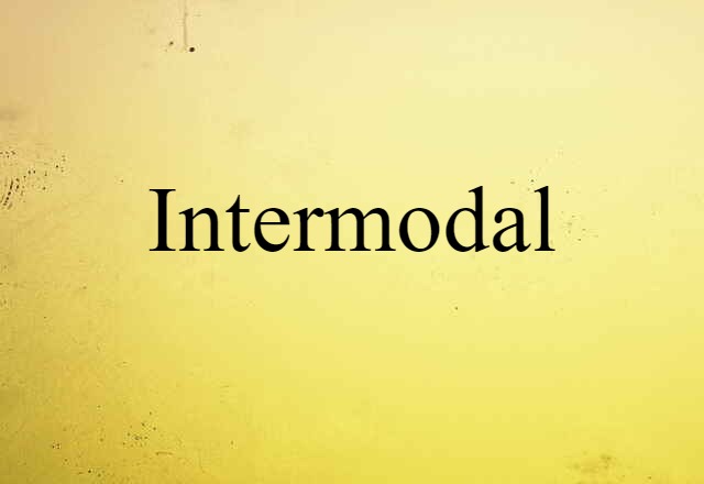 Intermodal (noun) Definition, Meaning & Examples