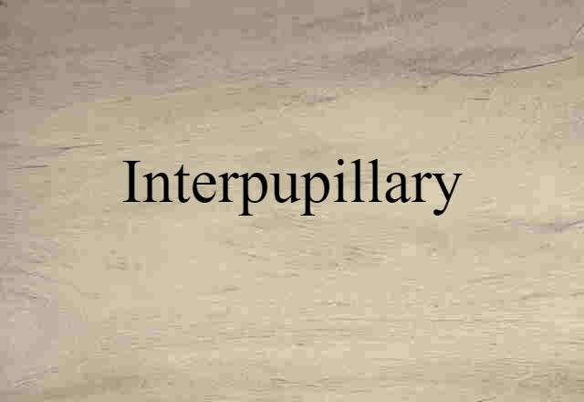 interpupillary