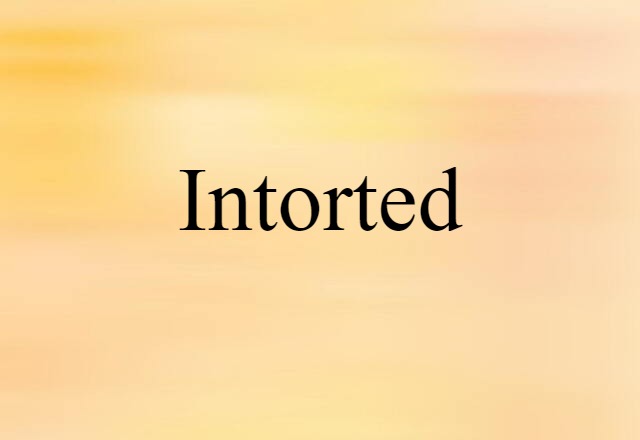 intorted