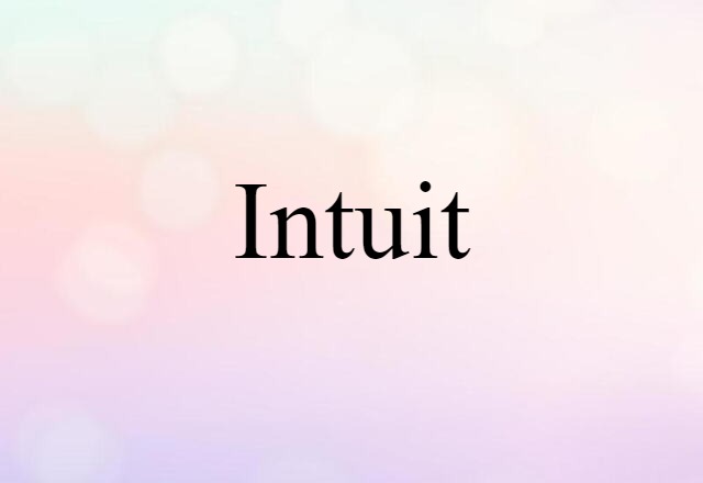 Intuit (noun) Definition, Meaning & Examples