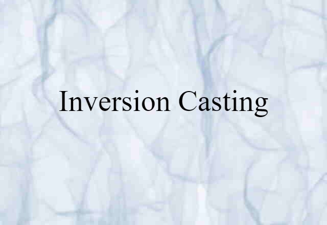 inversion casting