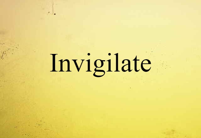 invigilate