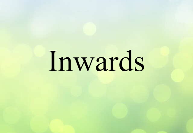 inwards