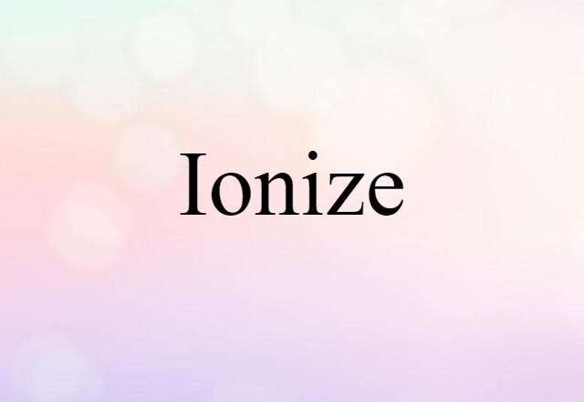 ionize