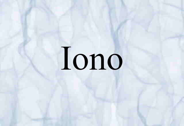 Iono (noun) Definition, Meaning & Examples