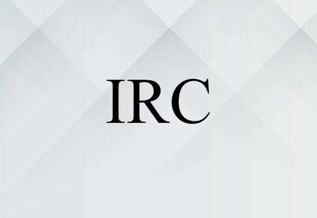 IRC (noun) Definition, Meaning & Examples