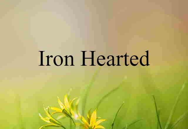 iron hearted