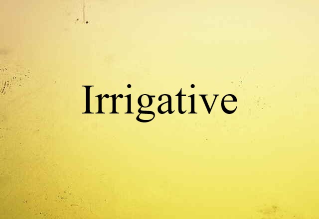 irrigative