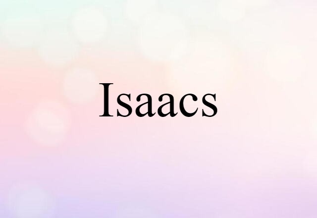 Isaacs (noun) Definition, Meaning & Examples