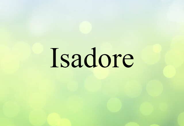 Isadore (noun) Definition, Meaning & Examples