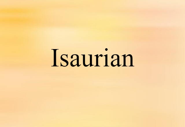 Isaurian (noun) Definition, Meaning & Examples