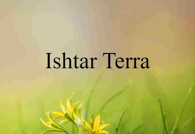 Ishtar Terra