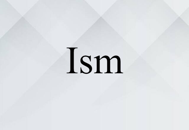 ism